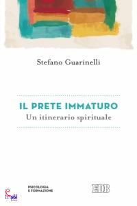 GUARINELLI STEFANO, Il prete immaturo