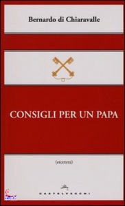 DI CHIARAVALLE, consigli per un papa