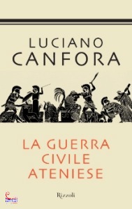 CANFORA LUCIANO, la guerra civile ateniese