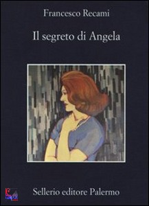 RECAMI FRANCESCO, Il segreto di Angela