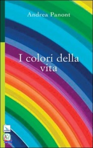 PANONT ANDREA, I colori della vita