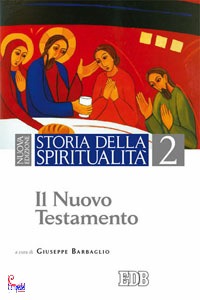 BARBAGLIO GIUSEPPE, Storia della spiritualit 2. Il Nuovo Testamento