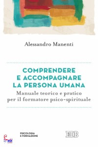 MANENTI ALESSANDRO, comprendere accompagnare  persona umana