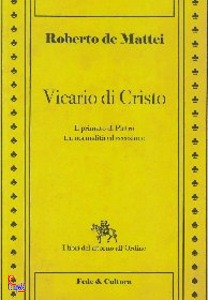 DE MATTEI ROBERTO, Vicario di Cristo