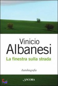 ALBANESI VINICIO, La finestra sulla strada