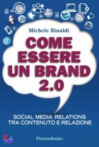 RINALDI MICHELE, Come essere un brand 2.0