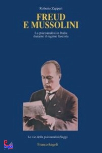 ZAPPERI ROBERTO, Freud e Mussolini