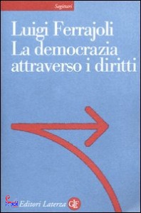 FERRAJOLI LUIGI, La democrazia attraverso i diritti