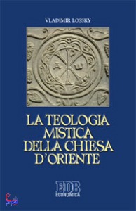 LOSSKY VLADIMIR, La teologia mistica della chiesa d