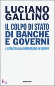 GALLINO LUCIANO, Colpo di stato di banche e governi