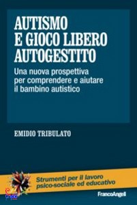 TRIBULATO EMIDIO, Autismo e gioco libero autogestito