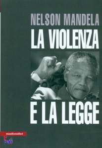 MANDELA NELSON, Violenza e la legge