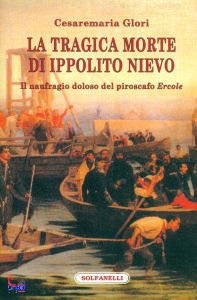 GLORI CESAREMARIA, La tragica morte di Ippolito Nievo