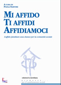 SARTORI PAOLA, Mi affido Ti affidi Affidiamoci