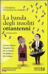 INGELMAN SUNDBERG, la banda degli insoliti ottantenni