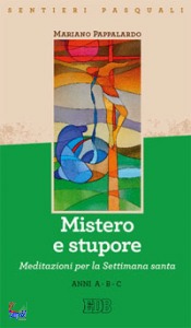 PAPPALARDO MARIANO, Mistero e stupore settimana santa A.B.C.