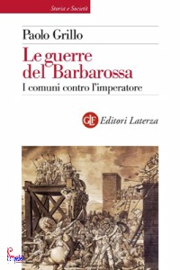 GRILLO PAOLO, Le guerre del Barbarossa