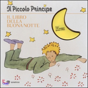 SAINT-EXUPERY ANTOIN, Il piccolo principe. Il libro della buonanotte