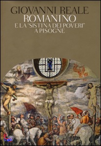 Reale Giovanni, Romanino e la "sistina dei poveri" a Pisogne