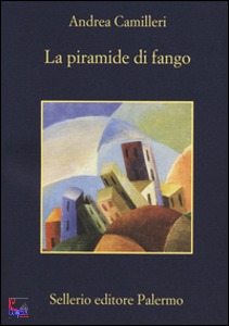 CAMILLERI ANDREA, La piramide di fango