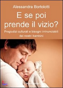 BORTOLOTTI ALESSANDR, E se poi prende il vizio?