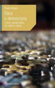 ALLEGRA PAOLA, Etica e democrazia