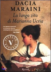 Maraini Dacia, La lunga vita di Marianna Ucra