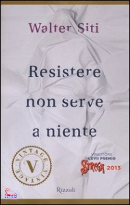 Siti Walter, Resistere non serve a niente