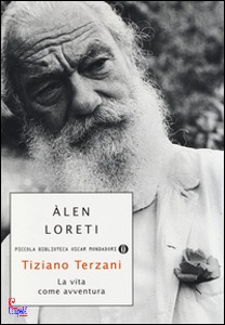 LORETI ALEN, Tiziano Terzani: la vita come avventura