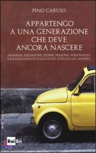 CARUSO, Appartengo ad una generazione....