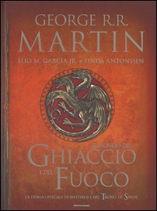 Martin George R., Il mondo del ghiaccio e del fuoco