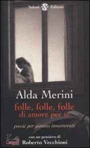 MERINI ALDA, Folle, folle, folle di amore per te poesie per gii