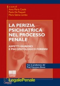 CASALE-DE PASQUALI-., La perizia psichiatrica nel processo penale