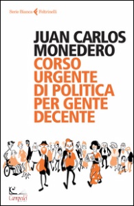 Monedero Juan Carlos, Corso urgente di politica per gente decente