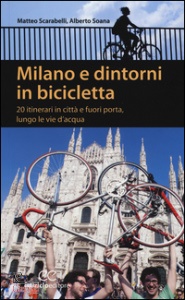 SCARABELLI-SOANA, Milano e dintorni in bicicletta