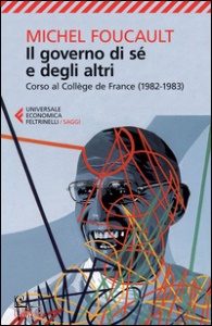 FOUCAULT MICHEL, Il governo di se e degli altri