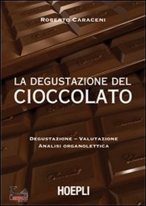 CARACENI ROBERTO, La Degustazione del cioccolato