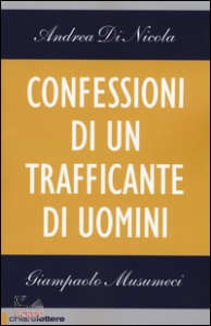 DI NICOLA-MUSUMECI, Confessioni di un trafficante di uomini