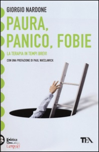 NARDONE GIORGIO, Paura, panico, fobie la terapia in tempi brevi