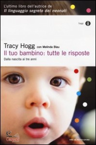 HOGG TRACY, Il tuo bambino: tutte le risposte