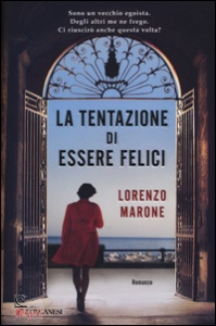 MARONE LORENZO, La tentazione di essere felici