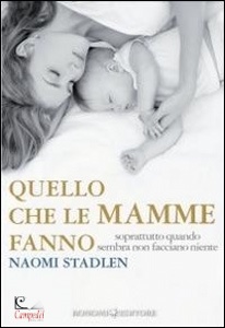 STADLEN NAOMI, Quello che le mamme fanno