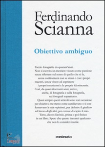 SCIANNA FERDINANDO, Obiettivo ambiguo