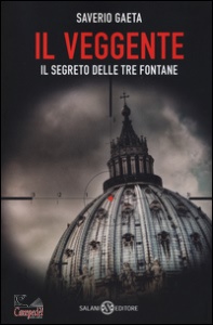 SAVERIO GAETA, Il veggente. Il segreto delle tre fontane