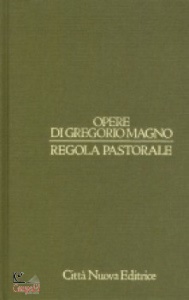GREGORIO MAGNO, Regola pastorale