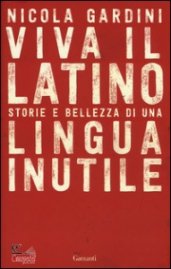 NICOLA GARDINI, Viva il latino