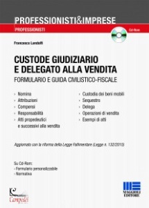 LANDOLFI FRANCESCO, Il custode giudiziario e il delegato alle vendite