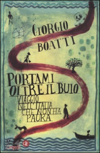 BOATTI GIORGIO, Portami oltre il buio