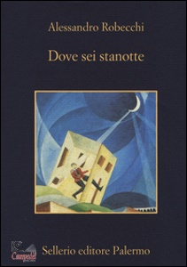 ROBECCHI ALESSANDRO, Dove sei stanotte