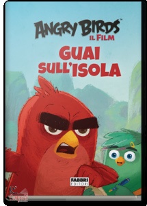 Rovio, Angry birds. la storia illustrata. guai sull